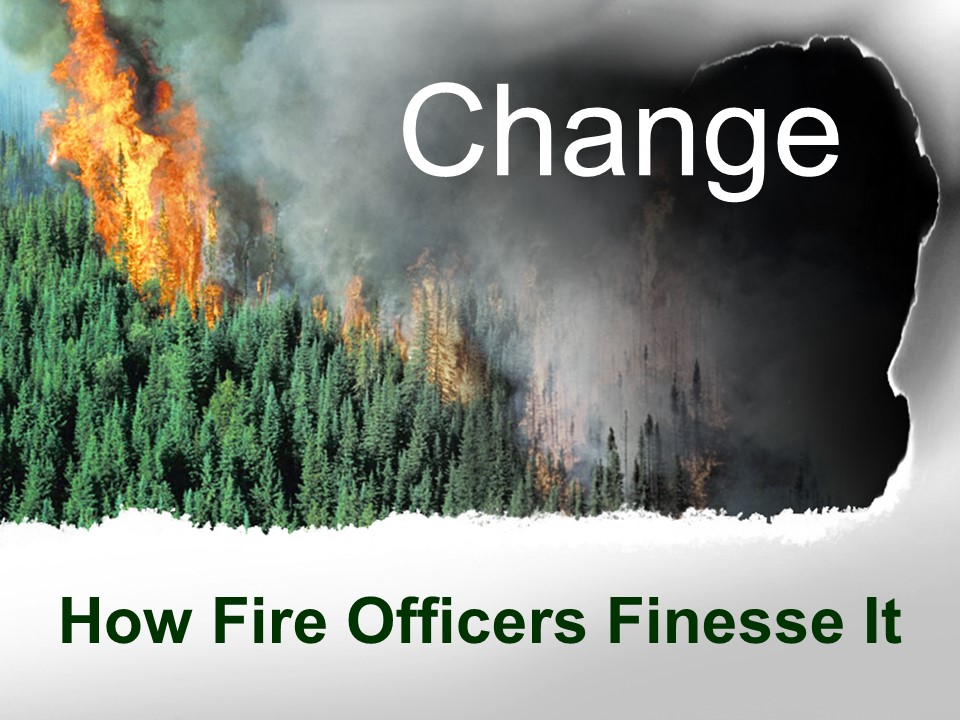 Change-How Fire Officers Finesse It.jpg